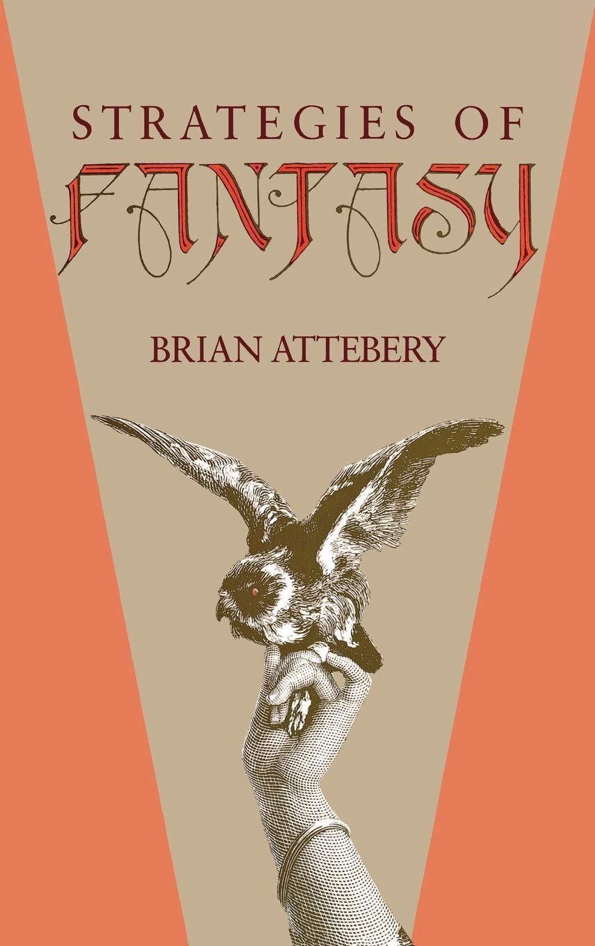 Brian Attebery Strategies of Fantasy